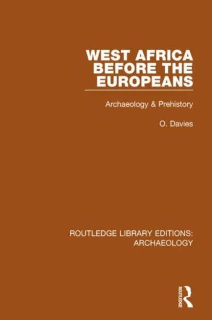 West Africa Before the Europeans : Archaeology & Prehistory