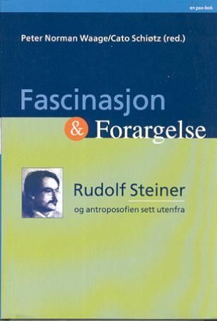 Fascinasjon og forargelse : Steiner og antroposofien sett utenfra