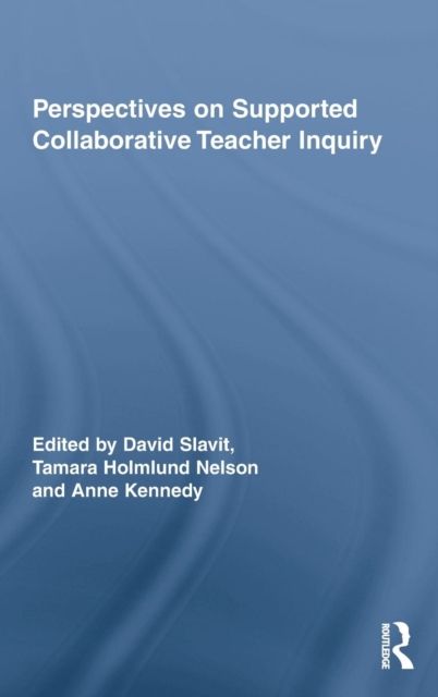Perspectives on Supported Collaborative Teacher Inquiry