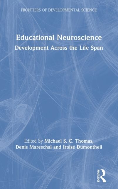 Educational Neuroscience : Development Across the Life Span