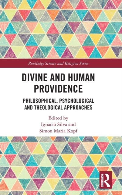 Divine and Human Providence : Philosophical, Psychological and Theological Approaches
