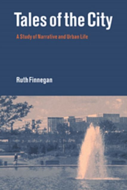 Tales of the City : A Study of Narrative and Urban Life