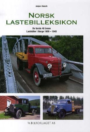Forsidebilde av Norsk lastebilleksikon : de første 40 årene : lastebiler i Norge 1900-1940