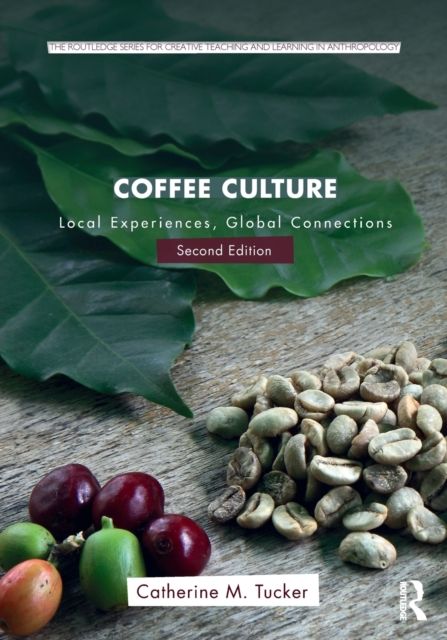 Coffee Culture : Local Experiences, Global Connections
