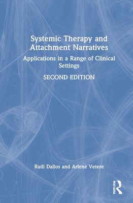 Systemic Therapy and Attachment Narratives : Applications in a Range of Clinical Settings