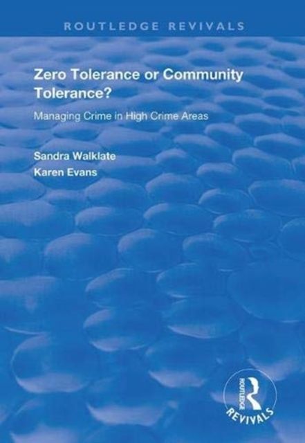 Zero Tolerance or Community Tolerance? : Managing Crime in High Crime Areas