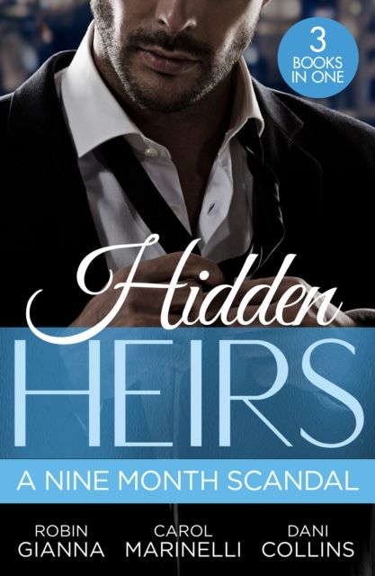 Hidden Heirs: A Nine Month Scandal : Baby Surprise for the Doctor Prince (Royal Spring Babies) / Bound by the Sultan's Baby / Innocent's Nine-Month Scandal