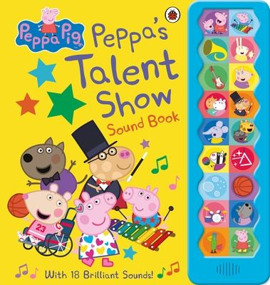 Peppa Pig: Peppa's Talent Show : Noisy Sound Book