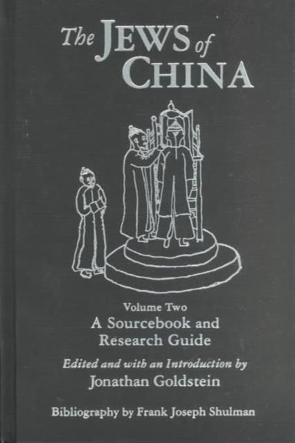 The Jews of China: v. 2: A Sourcebook and Research Guide