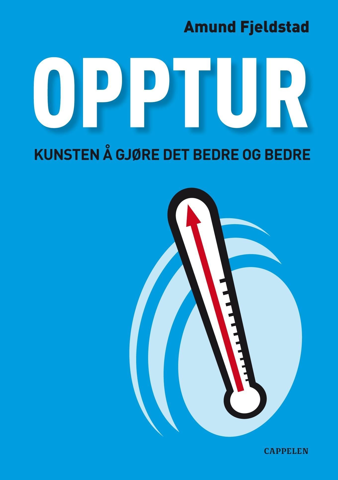 Opptur : kunsten å gjøre det bedre og bedre