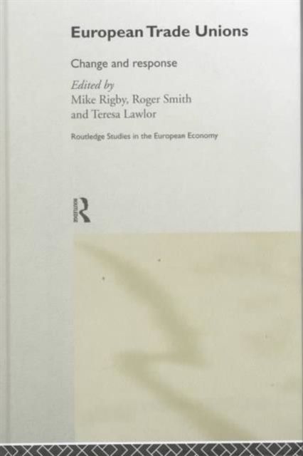 European Trade Unions : Change and Response