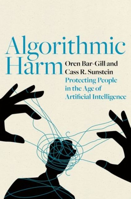 Algorithmic Harm : Protecting People in the Age of Artificial Intelligence