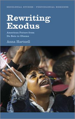 Rewriting Exodus : American Futures from Du Bois to Obama