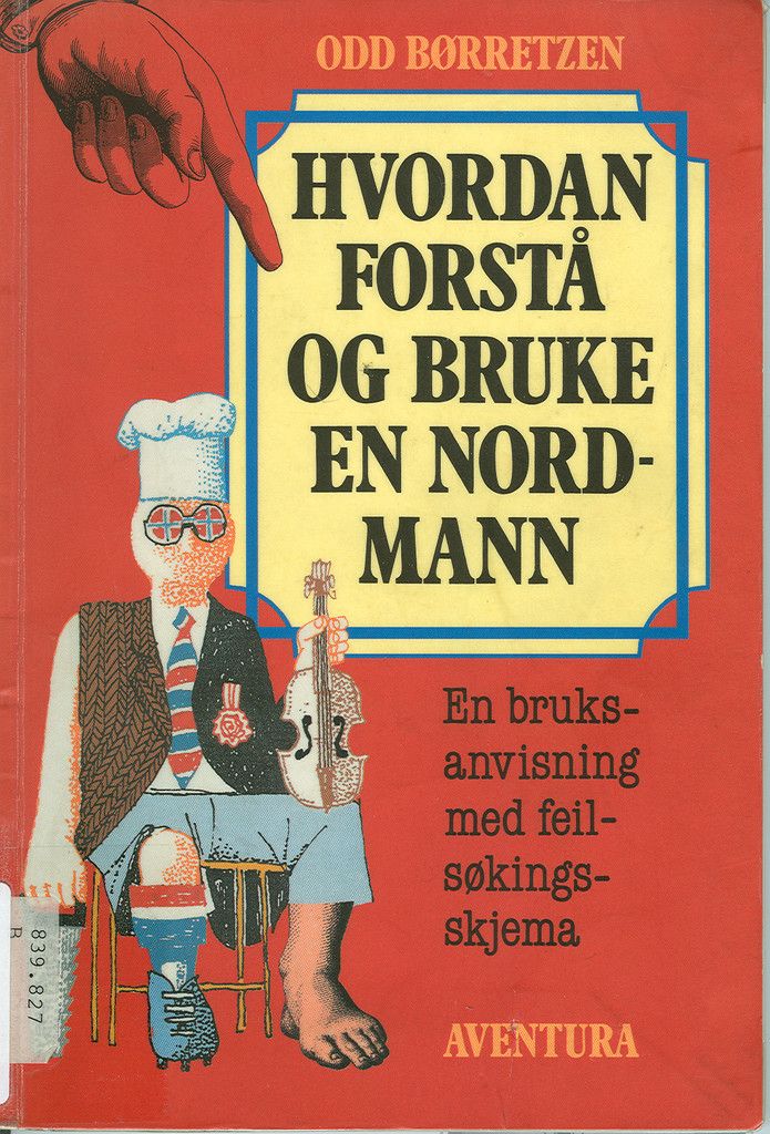 Hvordan forstå og bruke en nordmann : en bruksanvisning med feilsøkingsskjema