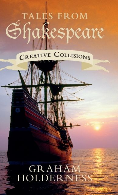 Tales from Shakespeare : Creative Collisions
