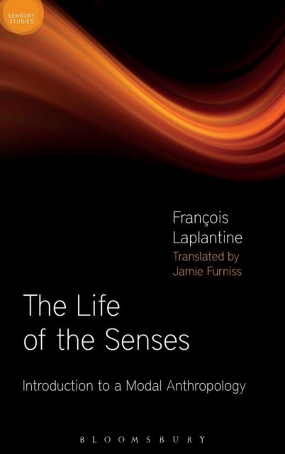 The Life of the Senses : Introduction to a Modal Anthropology