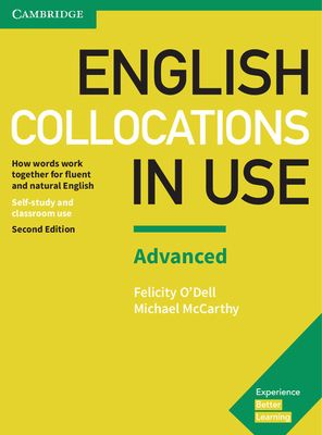 English Collocations in Use Advanced Book with Answers : How Words Work Together for Fluent and Natural English