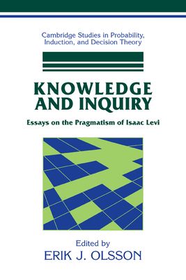 Knowledge and Inquiry : Essays on the Pragmatism of Isaac Levi