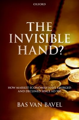 The Invisible Hand? : How Market Economies have Emerged and Declined Since AD 500