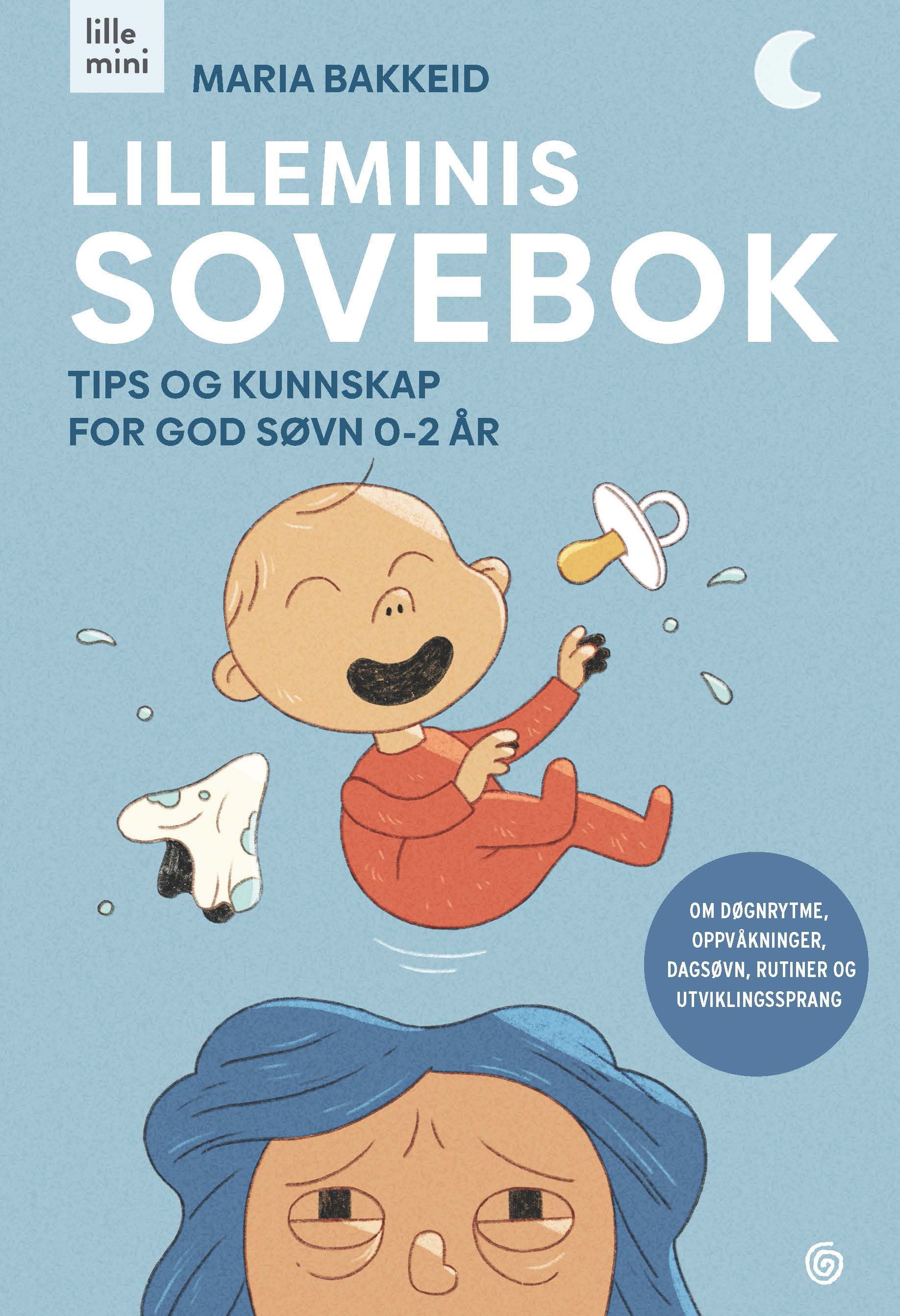 Lilleminis sovebok : tips og kunnskap for god søvn 0-2 år