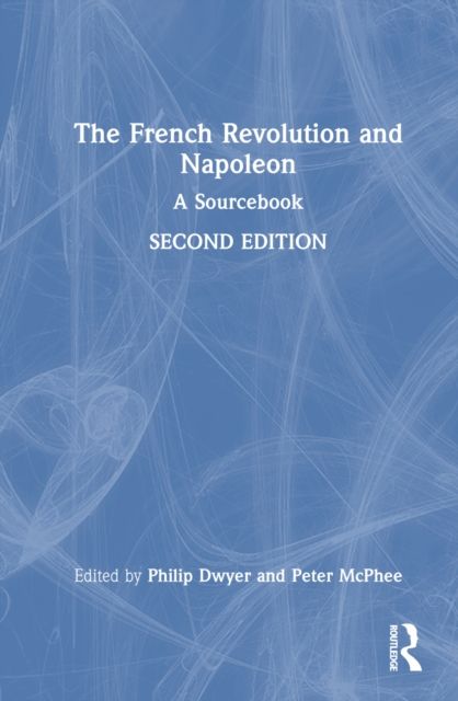 The French Revolution and Napoleon : A Sourcebook