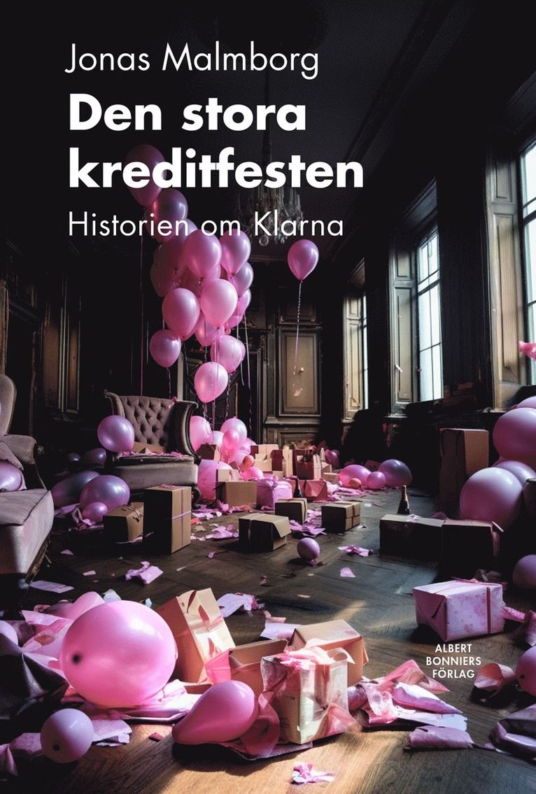 Den stora kreditfesten : historien om Klarna