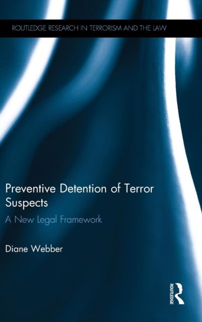 Preventive Detention of Terror Suspects : A New Legal Framework