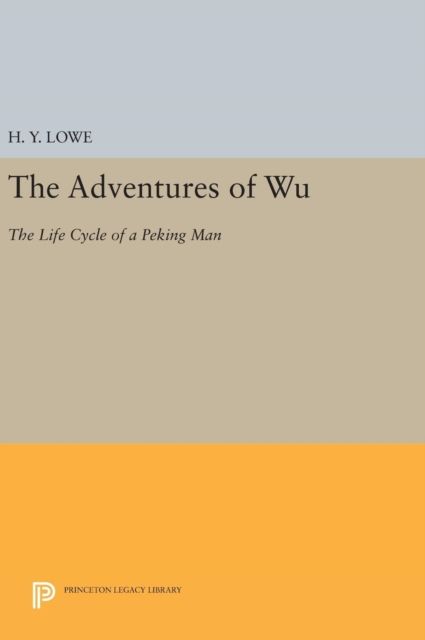 The Adventures of Wu : The Life Cycle of a Peking Man