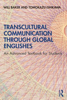 Transcultural Communication Through Global Englishes : An Advanced Textbook for Students