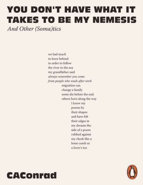 You don't have what it takes to be my nemesis : and other (soma)tics