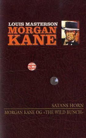 Satans horn ; Morgan Kane og The wild bunch