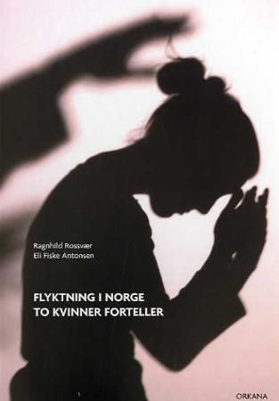 Flyktning i Norge : to kvinner forteller