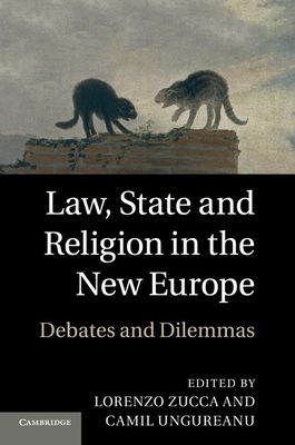 Law, State and Religion in the New Europe : Debates and Dilemmas