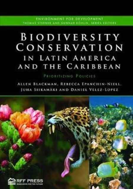 Biodiversity Conservation in Latin America and the Caribbean : Prioritizing Policies