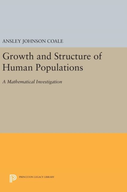 Growth and Structure of Human Populations : A Mathematical Investigation