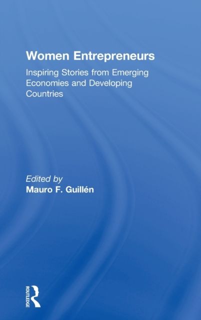 Women Entrepreneurs : Inspiring Stories from Emerging Economies and Developing Countries