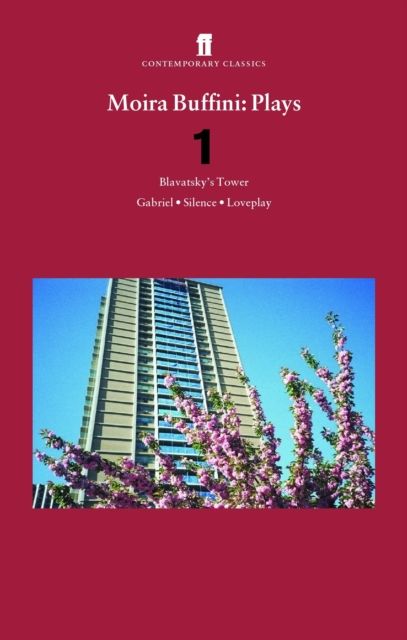 Moira Buffini Plays 1 : Blavatsky’s Tower; Gabriel; Silence; Loveplay