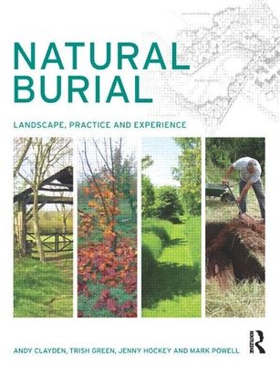Natural Burial : Landscape, Practice and Experience