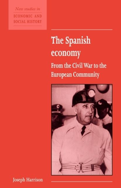 Forsidebilde av The Spanish Economy : From the Civil War to the European Community