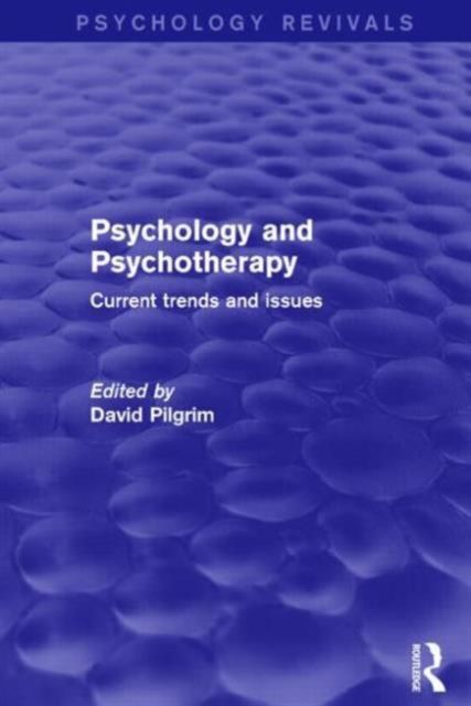 Psychology and Psychotherapy : Current Trends and Issues
