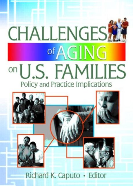 Challenges of Aging on U.S. Families : Policy and Practice Implications