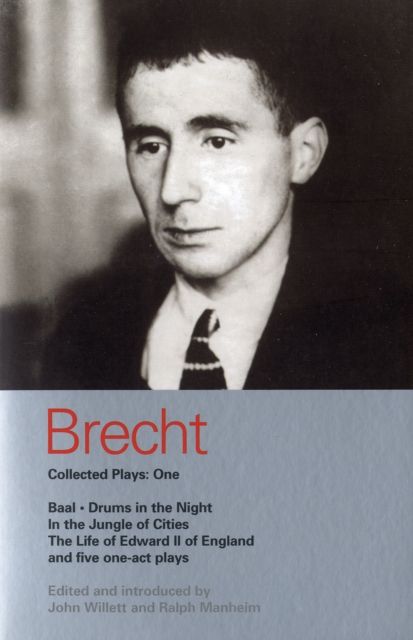 Brecht Collected Plays: 1 : Baal; Drums in the Night; In the Jungle of Cities; Life of Edward II of England; & 5 One Act Plays