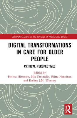 Digital Transformations in Care for Older People : Critical Perspectives