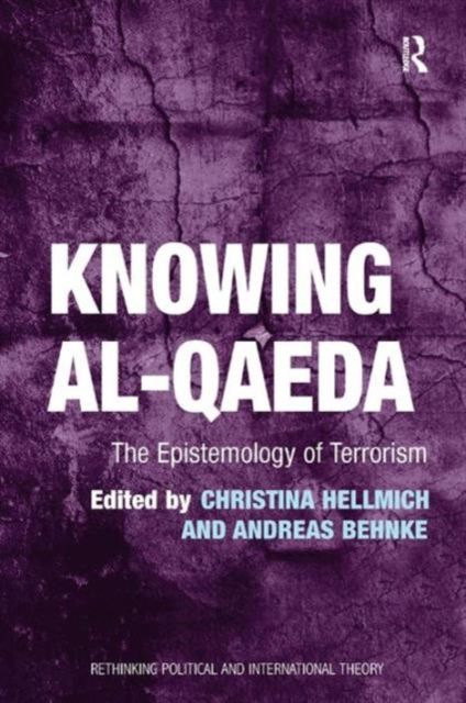 Knowing al-Qaeda : The Epistemology of Terrorism