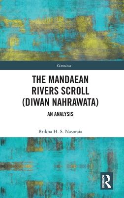 The Mandaean Rivers Scroll (Diwan Nahrawatha) : An Analysis