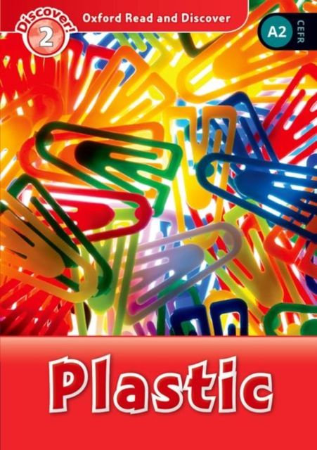 Oxford Read and Discover: Level 2: Plastic