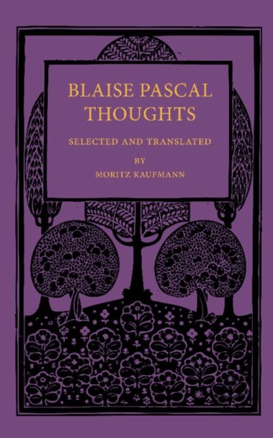 Blaise Pascal Thoughts : Selected and Translated