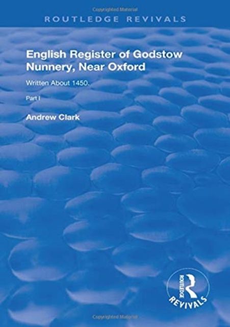 English Register of Godstow Nunnery, Near Oxford : Part I