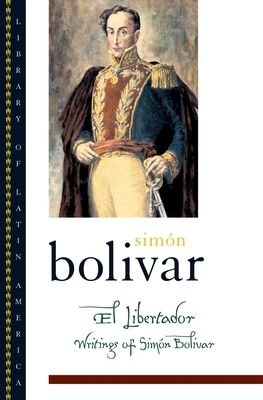 El Libertador : Writings of Simon Bolivar