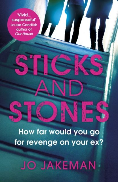 Sticks and Stones : How far would you go to get revenge on your ex?